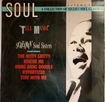 Shirley Ellis, Etta James, Patti Drew etc. - Soul Shots- Vol. 4 'Tell Mama' (Screamin' Soul Sisters)