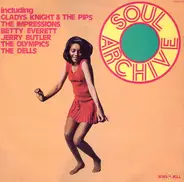 Gladys Knight & The Pips, Betty Everett, The Dells - Soul Archive