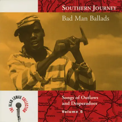 Neil Morris, Hobart Smith a.o. - Southern Journey Volume 5: Bad Man Ballads (Songs Of Outlaws And Desperadoes)