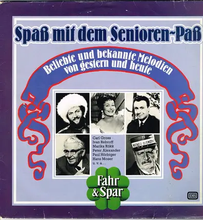 Carl Gross, Peter Alexander, Johannes Heesters, a.o. - Spaß Mit Dem Seniorenpass