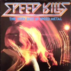 Various Artists - Speed Kills (The Very Best In Speed Metal)