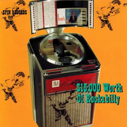 Lee Mitchell / Wesley Hardin / Tom Dorsam a.o. - Spin Records Presents $15, 000 Worth Of Rockabilly