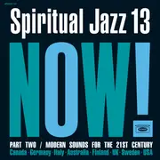 Double LP - The Cosmic Range, Vibration Black Finger, Abeeku - Spiritual Jazz 13: Now! Part Two / Modern Sounds For The 21st Century