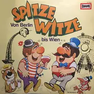 Spitze Witze - Von Berlin Bis Wien