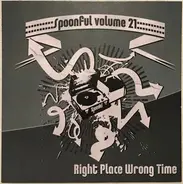 Lenny Kravitz, Rod Steward, Etta James - Spoonful Volume 21 - Right Place Wrong Time