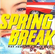 The Rivingtons - Spring Break Volume 1 (Hot Rods And Hard Bods)