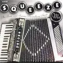 CD - Ray Mille, The jungle Band, the Cellar Boys a.o. - Squeeze Me • The Jazz And Swing Accordion Story