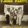 LP - Satch Arnold, Charles Sheffield, Sneeze & Breeze - T-Bird Party! - A Swangin' Slew Of Greasy R&B - 1957-64