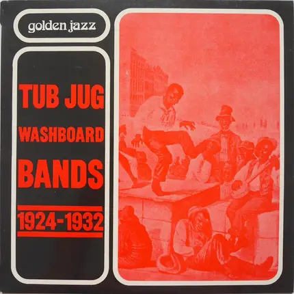 Tub Jug Washboard Band, Cincinnati Jug Band a.o. - Tub Jug Washboard Bands 1924-1932