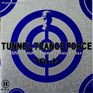 Alice Deejay, Balearic Bill, Plastic Angel a.o. - Tunnel Trance Force Vol. 12