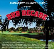 Patrice, Turtle Bay Country Club, Zion Train - Dub Decade