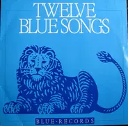 Twelve Blue Songs - Twelve Blue Songs