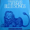 LP - Twelve Blue Songs - Twelve Blue Songs - Blue
