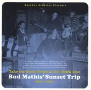 Brain Train / The Joint Effort / Wolfgang a.o. - Take The Brain Train To The Third Eye: Bud Mathis' Sunset Trip