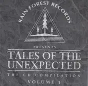 Rainforest - Tales Of The Unexpected - The CD Compilation - Volume 1