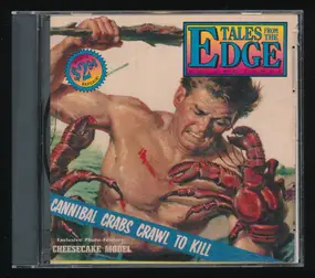 Various Artists - Tales From The Edge Volume Three: Cannibal Crabs Crawl To Kill