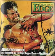 Bat Mastersons, Retarted Elf, David Wayne - Tales From The Edge Volumes Seven & Eight: Arocknophobia! Plus Attacked By The Eight-Legged Groove
