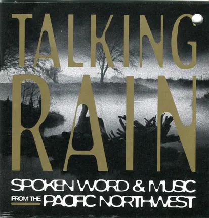 Keterine Dunn, Willie Smith, Blake Nelson... - Talking Rain: Spoken Word & Music From The Pacific Northwest