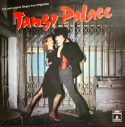 Mariano Mores / José Basso / Héctor Varela a.o. - Tango Palace - The Best Original Tangos From Argentina