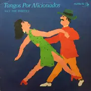 Various - Tangos Por Aficionados Vol. 1 The Thirties