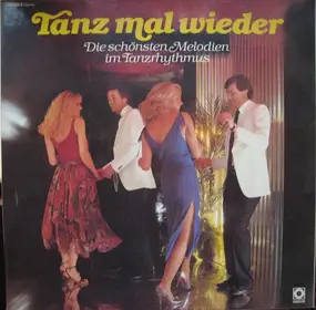 Various Artists - Tanz Mal Wieder - Die Schönsten Melodien Im Tanzrhythmus