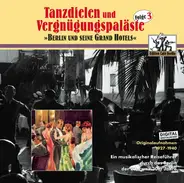 Various - Tanzdielen Und Vergnügungspaläste Folge 3 - 'Berlin Und Seine Grandhotels'