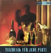 Mantovani, Ted Heath, Will Glahé a.o. - Tanzmusik Für Jede Party