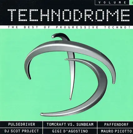 Bismark, Mauro Picotto, Joy Kitikonti a.o. - Technodrome Volume 6