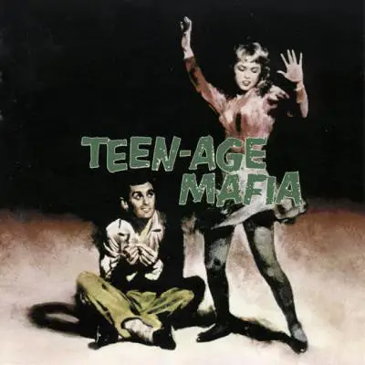 Chuck Wesley / Bill Swing / Amon Greer a.o. - Teen-Age Mafia