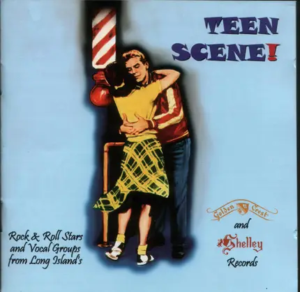 The Dovers, Lee Parker, Augie Rios et al. - Teen Scene! Rock & Roll Stars And Vocal Groups From Long Island's Golden Crest and Shelley Records