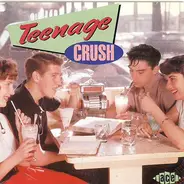 Ral Donner / Jack Scott / a.o. - Teenage Crush