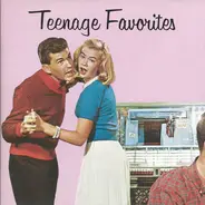 The Wonders, The R-Dells, Milo Liggett... - Teenage Favorites