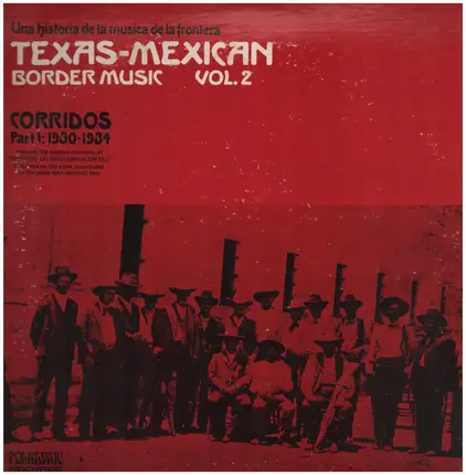 Gregorio Cortez / Jesus Cadena a.o. - Texas-Mexican Border Music Vol. 2 - Corridos Part 1: 1930-1934