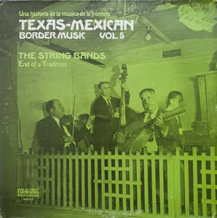 Orquesta Colonial, Mariachi Coculense Rodriguez, a.o. - Texas-Mexican Border Music Vol. 5 - The String Bands (End Of A Tradition)