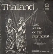 Music Of Thailand and Laos - Thailand - Lao Music Of The Northeast