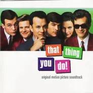 The Wonders / The Norm Wooster Singers a.o. - That Thing You Do! - Original Motion Picture Soundtrack