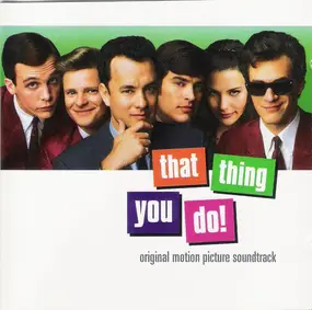 Various Artists - That Thing You Do! - Original Motion Picture Soundtrack