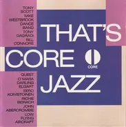 Tony Scott,Tony Dagradi,Bill Connors,Quest,u.a - That's Core Jazz - Volume 1