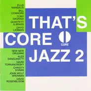 Dave Torkanowsky, Bill Connors a.o. - That's Core Jazz - Volume 2