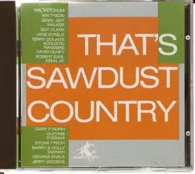 Hal Ketchum - That's Sawdust Country