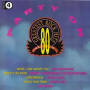 CD - Various - The 80's Greatest Rock Hits Volume 4 Party On