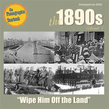 Sousa's Band / J.W. Myers / George J. Gaskin a.o. - The 1890's Vol. 1: "Wipe Him Off the Land"