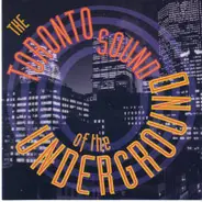 Li'l Louis, Dee Landez, Carl "E" feat. Lifetime a.o. - The Toronto Sound Of The Underground