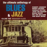 Robert Johnson, Muddy Waters, Charley Patton a.o. - The Ultimate Anthology Of Blues & Jazz Volume Two - Mississippi Blues