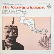 Indigenous Music of Costa Rica & Panama - The Vanishing Indians: Costa Rica And Panama Tribes Of The Talamanca Division