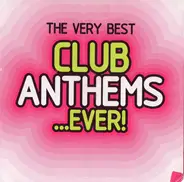 Scooter / Snap! /  Paul Van Dyk a.o. - The Very Best Club Anthems ...Ever!