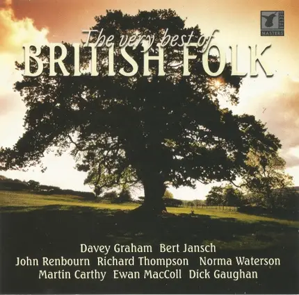 Bert Jansch / Norma Waterson / Ewan MacColl & Peggy Seeger /... - The Very Best Of British Folk