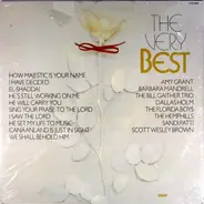 Sandi Patti, Amy Grant, Dallas Holm a.o. - The Very Best/The Gospel Music Association Top Ten Songs Of 1982