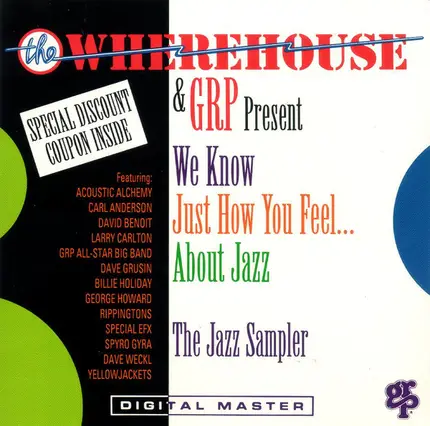 Rippingtons, Billie Holiday, Carl Anderson a.o. - The Wherehouse & GRP Present We Know Just How You Feel ... About Jazz The Jazz Sampler