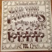 Uncle Bunt Stephens, Jilson Setters a.o. - The Wonderful World Of Old Time Fiddlers Volumes 1 & 2